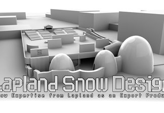 Lapland Snow Design- Snow Expertise from Lapland as an Export Product, 2011–2013